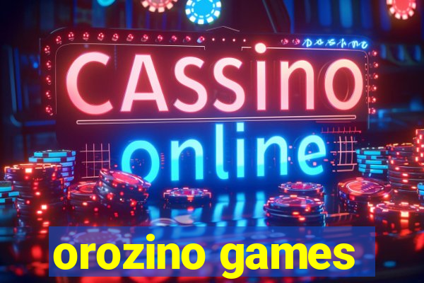 orozino games